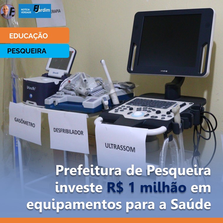 SAÚDE | Prefeitura de Pesqueira investe R$ 1 milhão em equipamentos para a Saúde