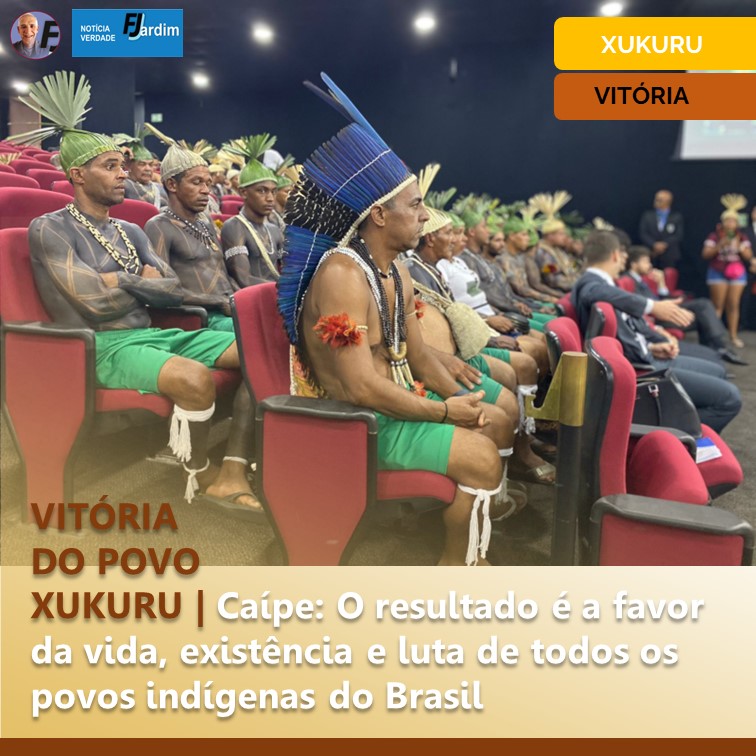 VITÓRIA DO POVO XUKURU | Caípe: O resultado é a favor da vida, existência e luta de todos os povos indígenas do Brasil