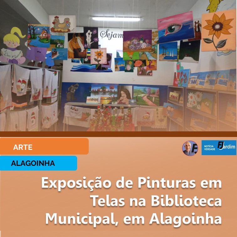 ALAGOINHA | Celebra a Arte Local: Exposição de Pinturas em Telas na Biblioteca Municipal