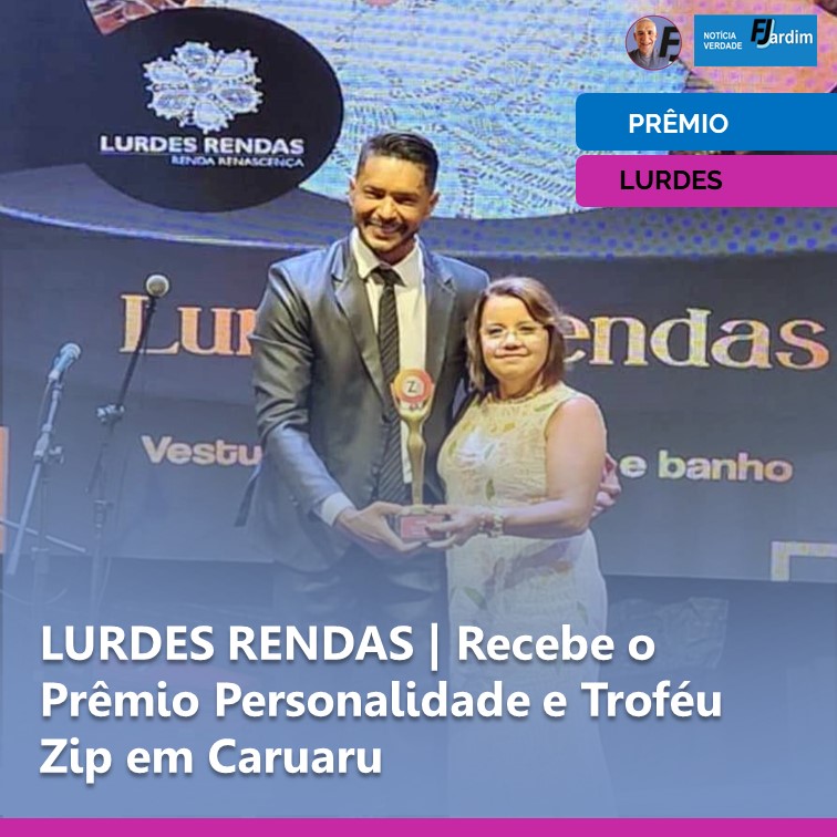 LURDES RENDAS | Recebe o Prêmio Personalidade e Troféu Zip em Caruaru