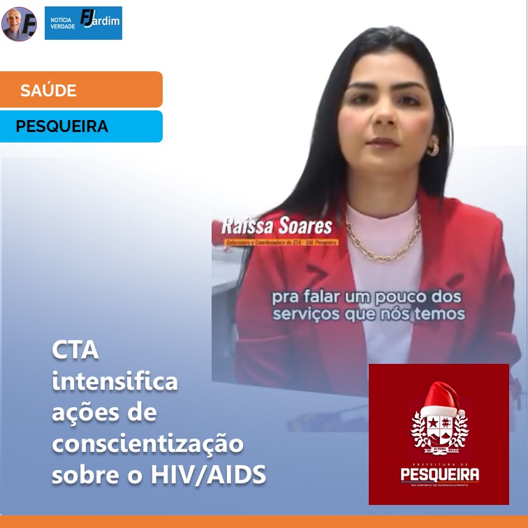 DEZEMBRO VERMELHO | Prefeitura de Pesqueira: CTA intensifica ações de conscientização sobre o HIV/AIDS