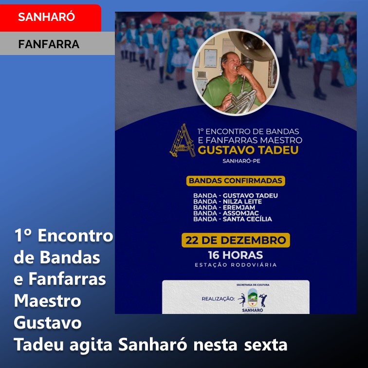 SANHARÓ | 1º Encontro de Bandas e Fanfarras Maestro Gustavo Tadeu agita Sanharó nesta sexta