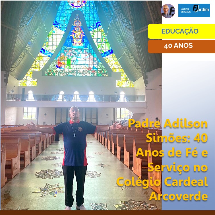 FÉ E MISSÃO | Padre Adilson Simões: 40 Anos de Fé e Serviço no Colégio Cardeal Arcoverde