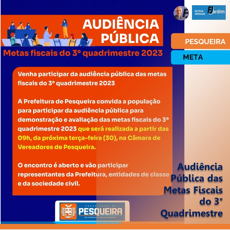 PESQUEIRA | Transparência Fiscal: Audiência Pública das Metas Fiscais do 3° Quadrimestre 2023 Promete Transparência e Participação Cidadã