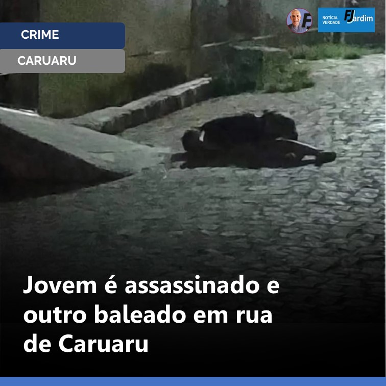 CRIMES | Jovem é assassinado e outro baleado em rua de Caruaru