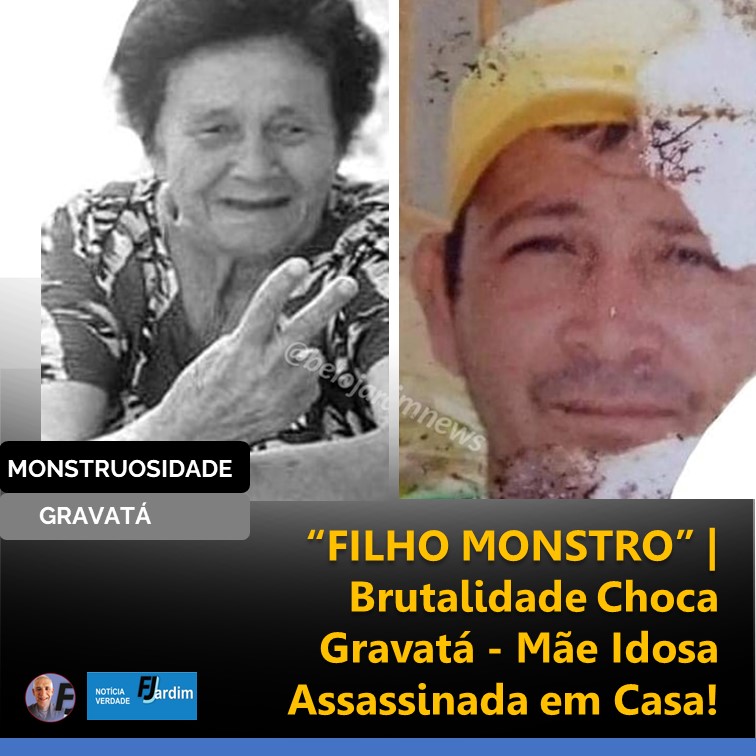“FILHO MONSTRO” |  Brutalidade Choca Gravatá - Mãe Idosa Assassinada em Casa!