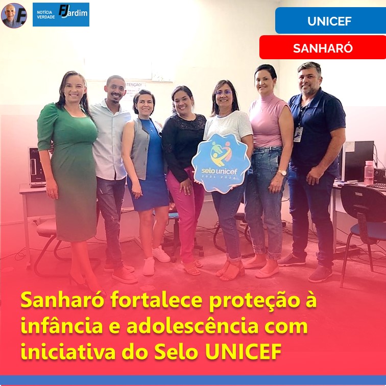 UNICEF | Sanharó fortalece proteção à infância e adolescência com iniciativa do Selo UNICEF