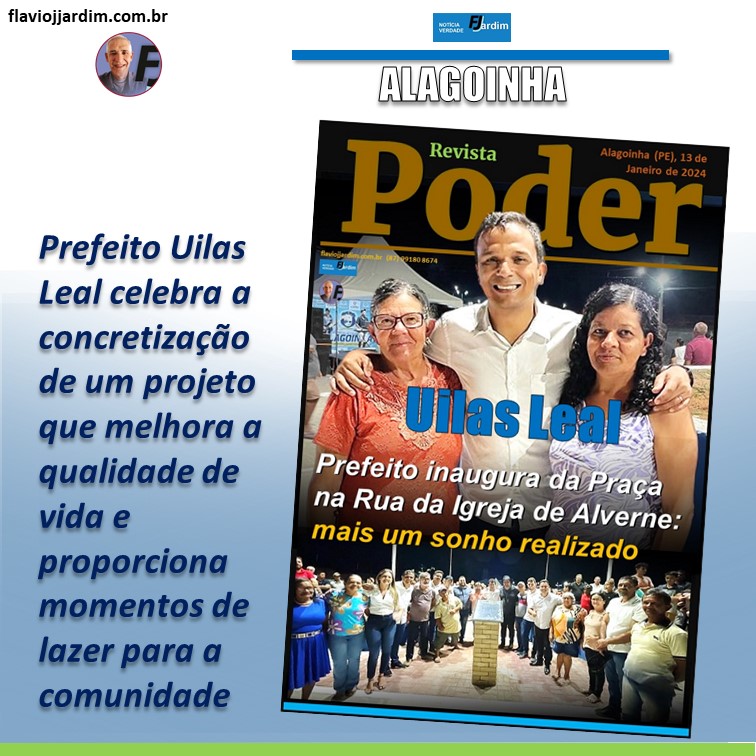 ALAGOINHA | Prefeito Uilas inaugura da Praça na Rua da Igreja de Alverne: mais um sonho realizado