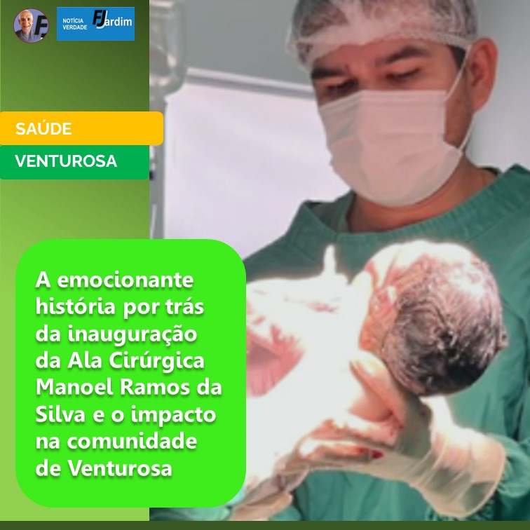 VENTUROSA | A emocionante história por trás da inauguração da Ala Cirúrgica Manoel Ramos da Silva e o impacto na comunidade de Venturosa