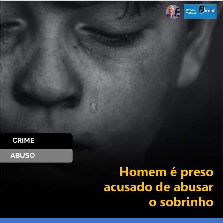 ABUSO | Homem é preso acusado de abusar o sobrinho