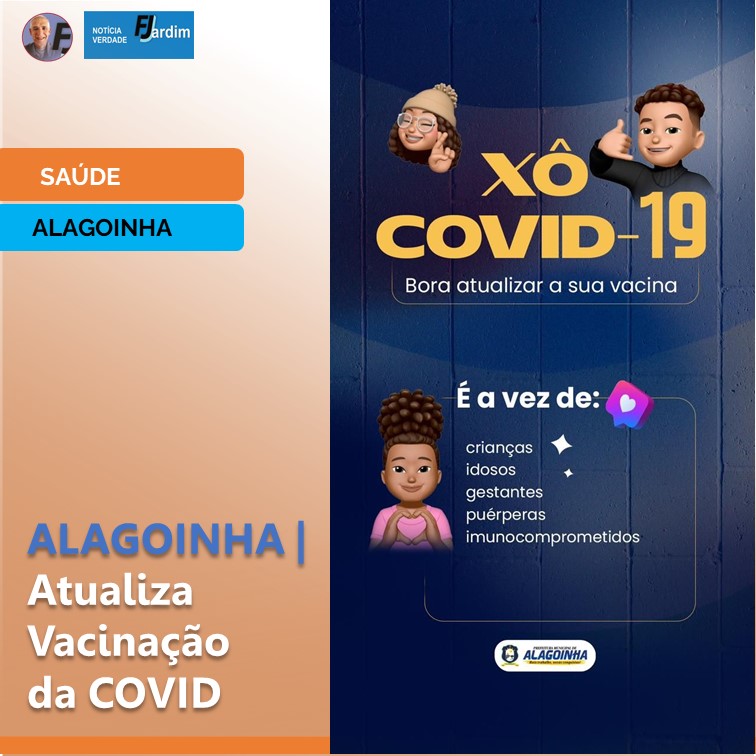XÔ COVID-19 | Alagoinha Atualiza Vacinação e Inclui grupos prioritários