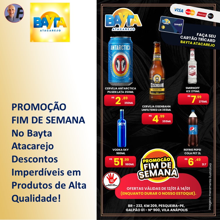 PROMOÇÃO FIM DE SEMANA | No Bayta Atacarejo - Descontos Imperdíveis em Produtos de Alta Qualidade!