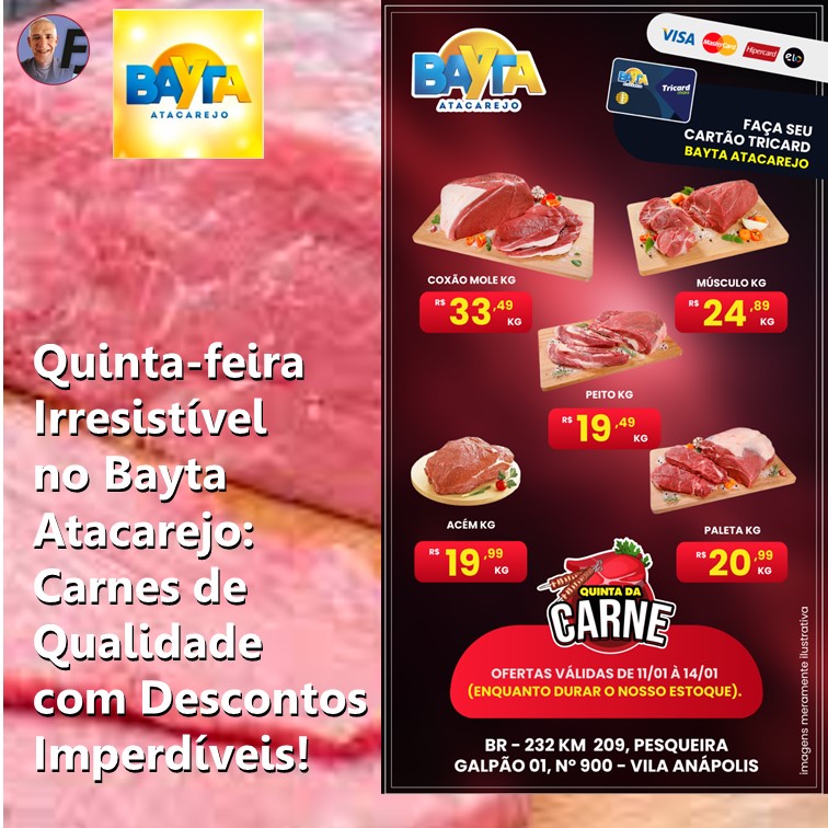 QUINTA DA CARNE | Uma Quinta-feira Irresistível no Bayta Atacarejo: Carnes de Qualidade com Descontos Imperdíveis!