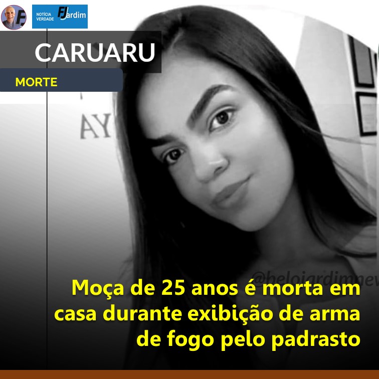 MORTE | Jovem de 25 anos é morta em casa durante exibição de arma de fogo pelo padrasto