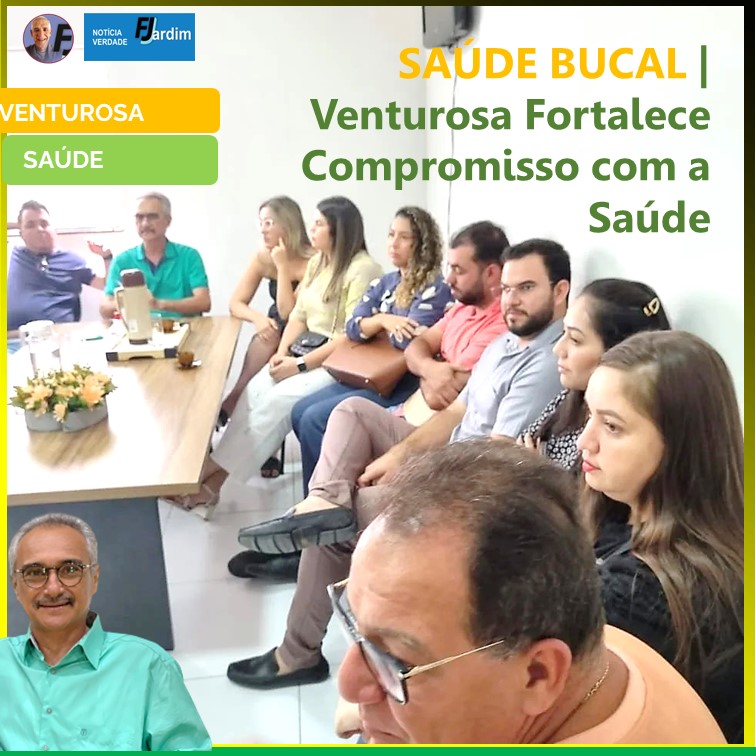 SAÚDE BUCAL | Venturosa Fortalece Compromisso com a Saúde: Prioridade é Atendimento Humanizado e de Qualidade