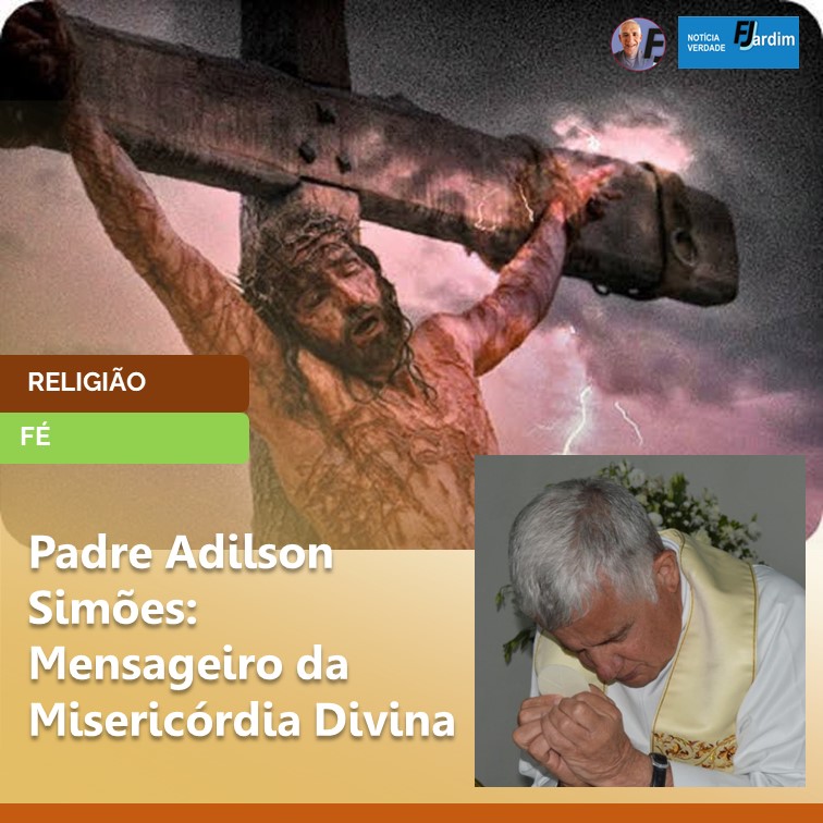 Padre Adilson Simões: Mensageiro da Misericórdia Divina
