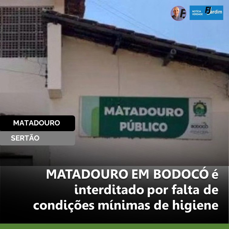 MATADOURO EM BODOCÓ é interditado por falta de condições mínimas de higiene