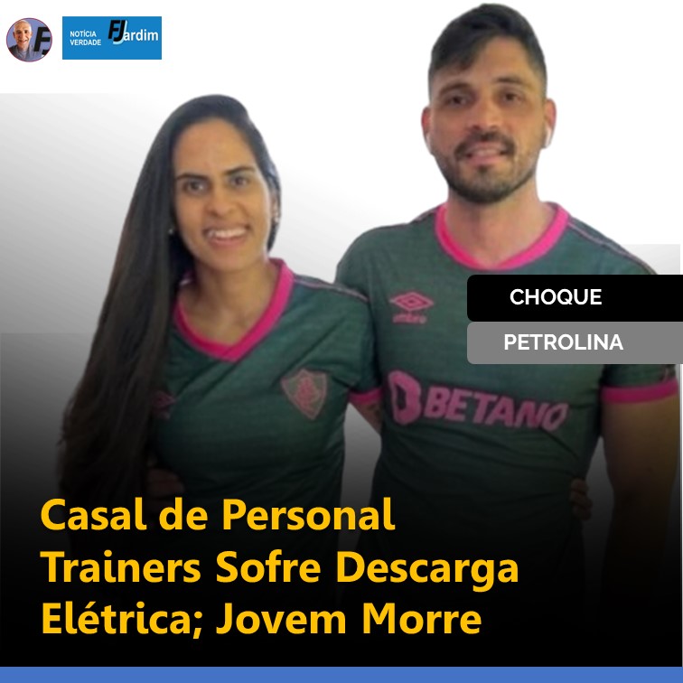 CHOQUE EM PETROLINA | Casal de Personal Trainers Sofre Descarga Elétrica; Jovem Morre