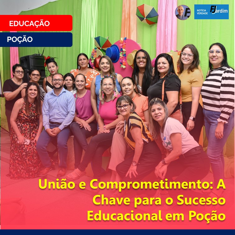 EDUCAÇÃO | União e Comprometimento: A Chave para o Sucesso Educacional em Poção