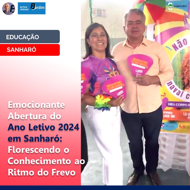 SANHARÓ | Emocionante Abertura do Ano Letivo 2024 em Sanharó: Florescendo o Conhecimento ao Ritmo do Frevo