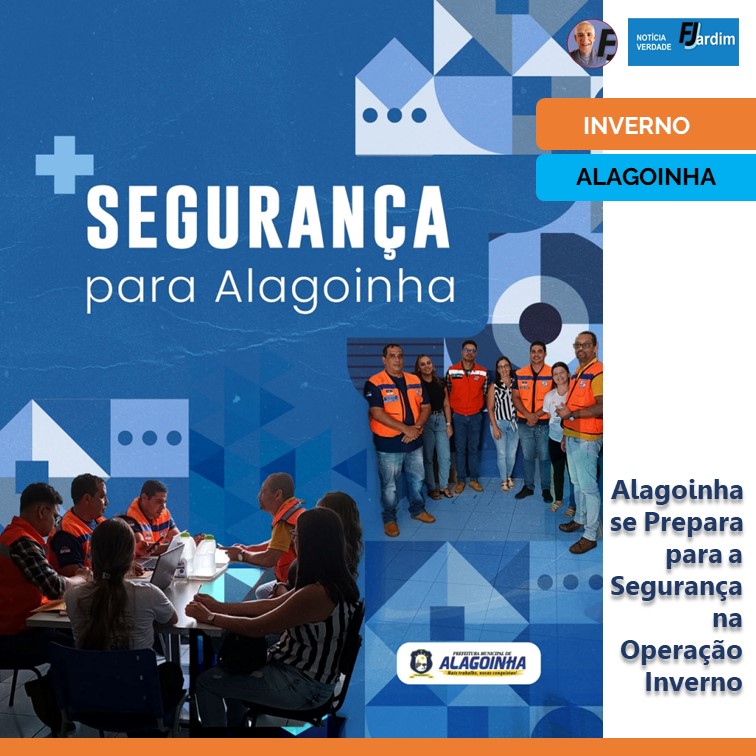 OPERAÇÃO INVERNO | Alagoinha se Prepara para a Segurança na Operação Inverno