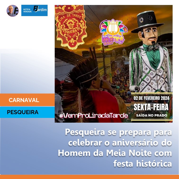 CARNAVAL | Pesqueira se prepara para celebrar o aniversário do Homem da Meia Noite com festa histórica