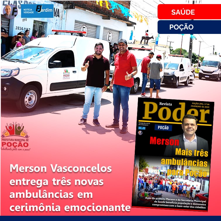 SAÚDE | Prefeito de Poção, Merson Vasconcelos, entrega três novas ambulâncias em cerimônia emocionante