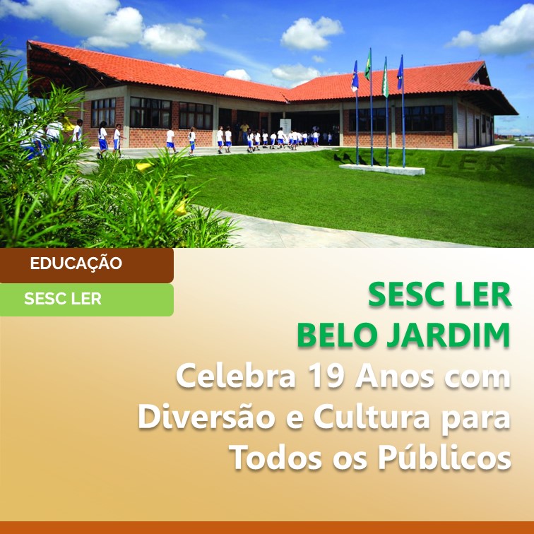 SESC LER BELO JARDIM Celebra 19 Anos com Diversão e Cultura para Todos os Públicos