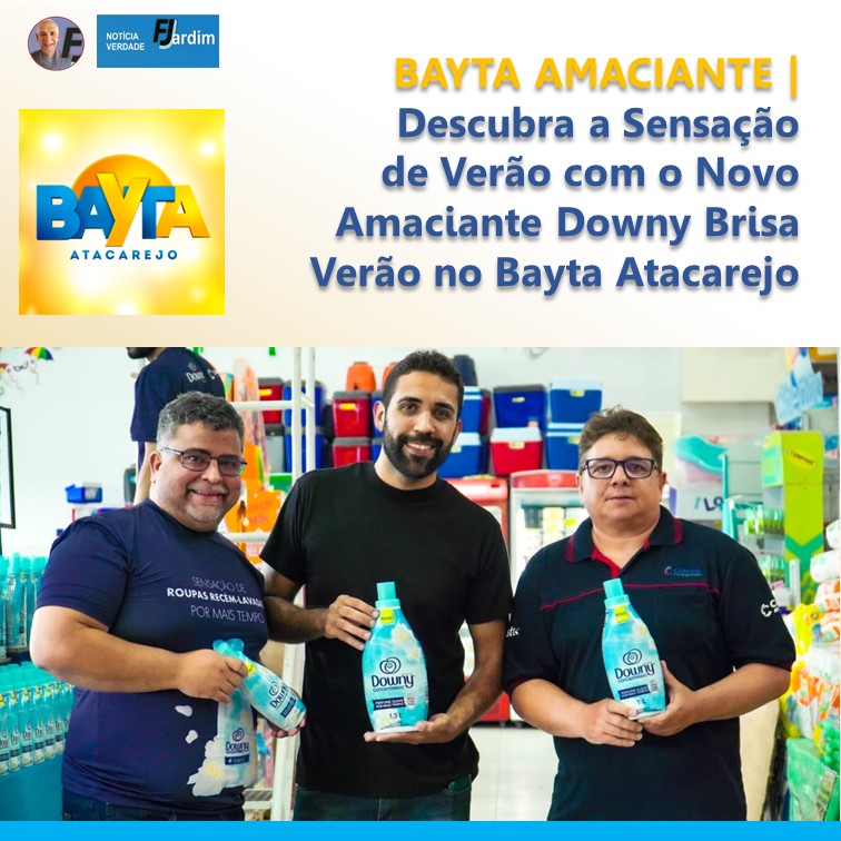 BAYTA AMACIANTE | Descubra a Sensação de Verão com o Novo Amaciante Downy Brisa Verão no Bayta Atacarejo!