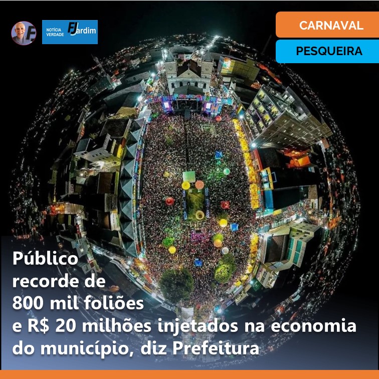 CARNAVAL DE PESQUEIRA 2024 teve público recorde de 800 mil foliões e R$ 20 milhões injetados na economia do município, diz Prefeitura