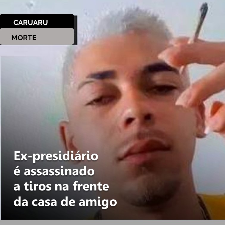 EXECUÇÃO EM CARUARU | Ex-presidiário é assassinado a tiros na frente da casa de amigo