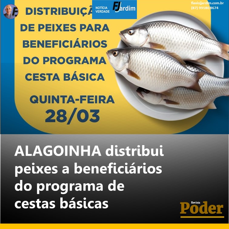 PREFEITURA DE ALAGOINHA distribui peixes a beneficiários do programa de cestas básicas