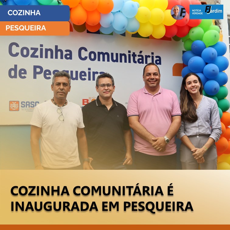 COZINHA COMUNITÁRIA É INAUGURADA EM PESQUEIRA