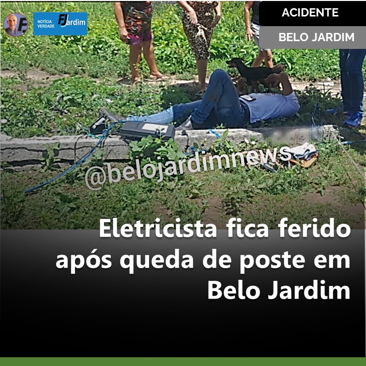 ACIDENTE | Eletricista fica ferido após queda de poste em Belo Jardim