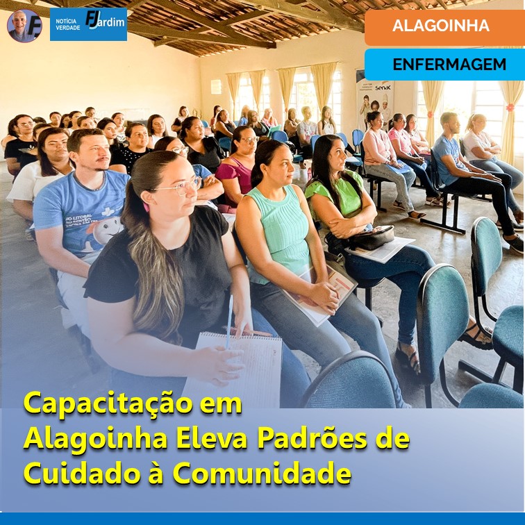 ENFERMAGEM | Capacitação em Alagoinha Eleva Padrões de Cuidado à Comunidade