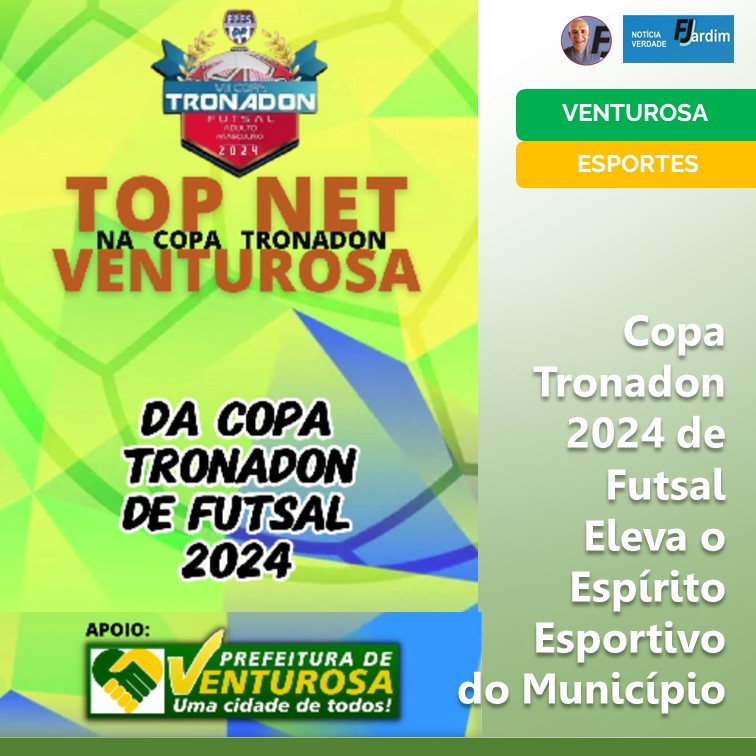 VENTUROSA EM CAMPO: Copa Tronadon 2024 de Futsal Eleva o Espírito Esportivo do Município