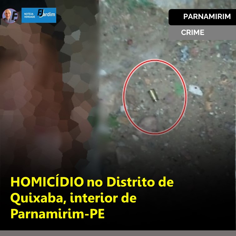 HOMICÍDIO no Distrito de Quixaba, interior de Parnamirim-PE