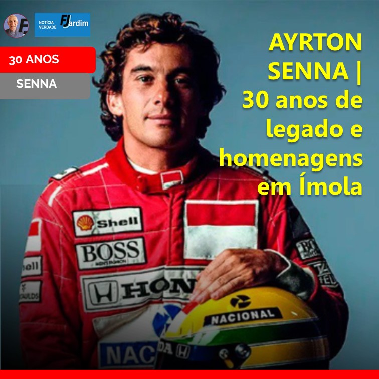AYRTON SENNA | 30 anos de legado e homenagens em Ímola