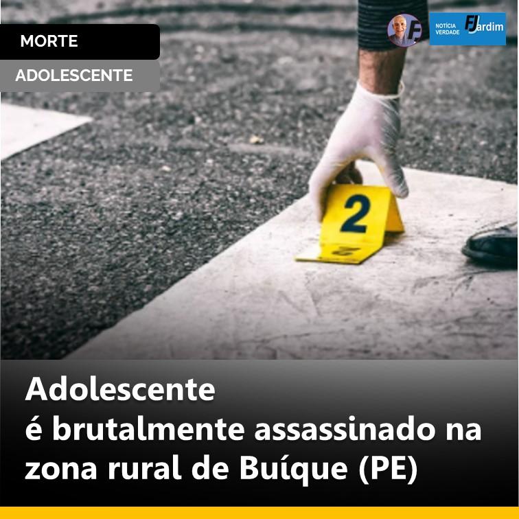 Adolescente é brutalmente assassinado em zona rural de Buíque (PE)