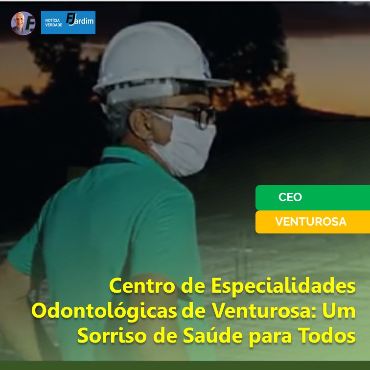 CEO | Novo Centro de Especialidades Odontológicas de Venturosa: Um Sorriso de Saúde para Todos