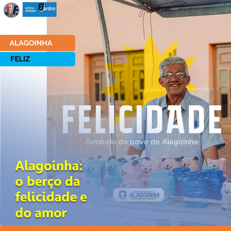 ALAGOINHA: O BERÇO DA FELICIDADE E DO AMOR