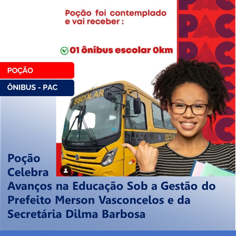 POÇÃO | Celebra Avanços na Educação Sob a Gestão do Prefeito Merson Vasconcelos e da Secretária Dilma Barbosa
