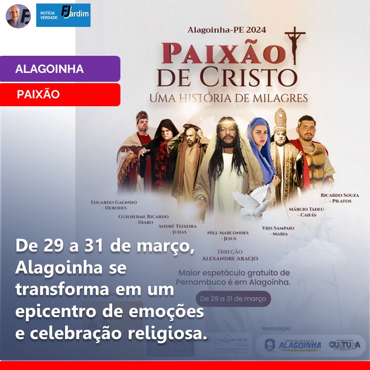 ALAGOINHA (PE) | Paixão de Cristo: o maior espetáculo à céu aberto gratuito do Brasil