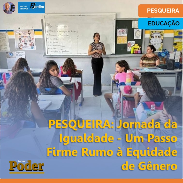 PESQUEIRA: Jornada da Igualdade - Um Passo Firme Rumo à Equidade de Gênero