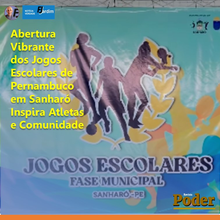 SANHARÓ ESPORTES | Abertura Vibrante dos Jogos Escolares de Pernambuco em Sanharó Inspira Atletas e Comunidade