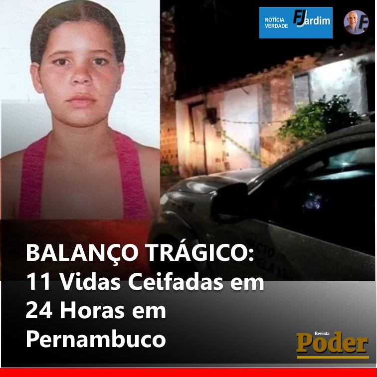 BALANÇO TRÁGICO: 11 Vidas Ceifadas em 24 Horas em Pernambuco