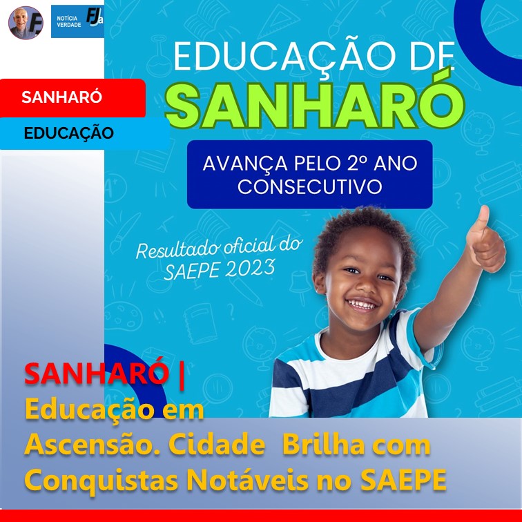 SANHARÓ | Educação em Ascensão. Cidade  Brilha com Conquistas Notáveis no SAEPE