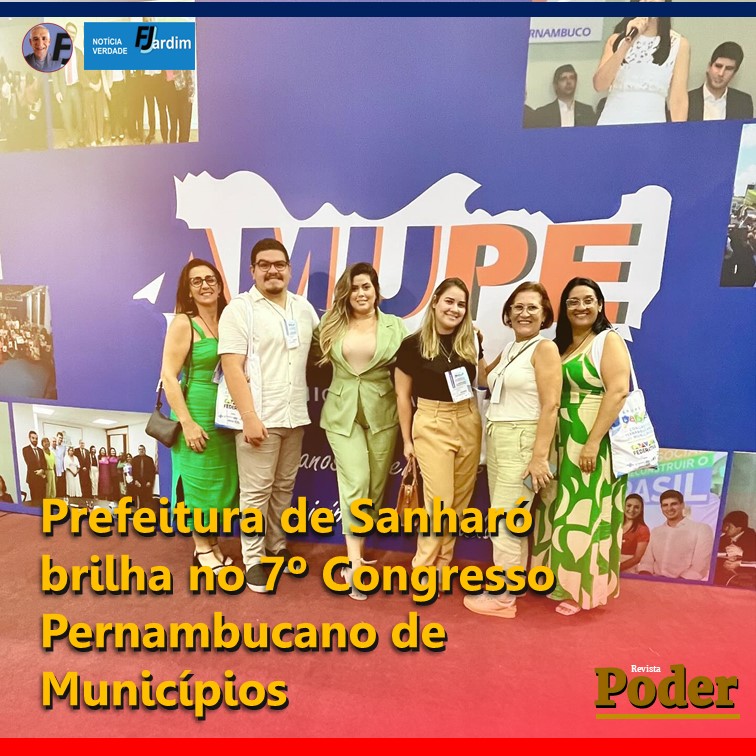 Prefeitura de Sanharó brilha no 7º Congresso Pernambucano de Municípios, promovendo a excelência e a inovação para o desenvolvimento local