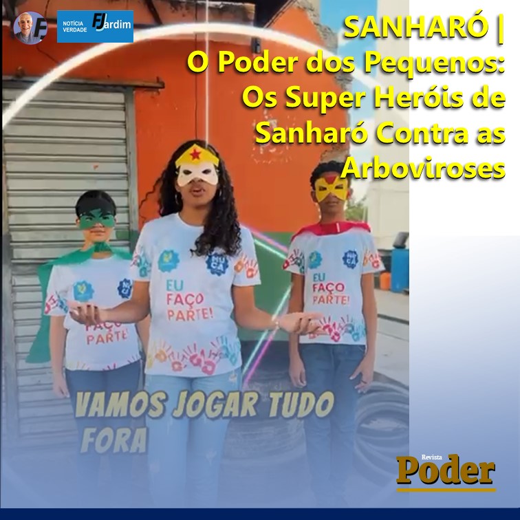 SANHARÓ | O Poder dos Pequenos: Os Super Heróis de Sanharó Contra as Arboviroses