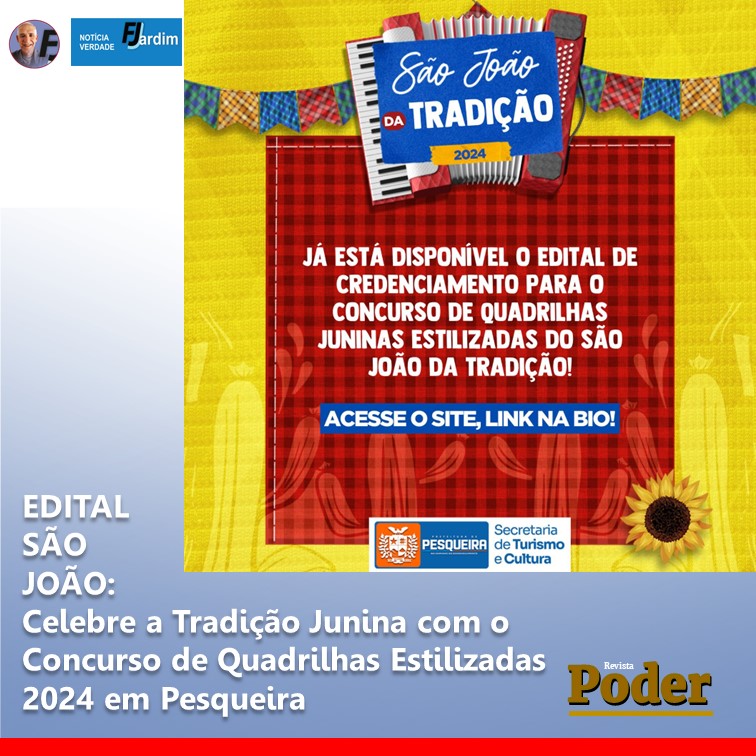 EDITAL SÃO JOÃO: Celebre a Tradição Junina com o Concurso de Quadrilhas Estilizadas 2024 em Pesqueira